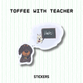 Sticker - Toffee with Teacher