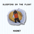 Magnet - Sleeping on the float