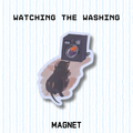 Magnet - Watching the washing